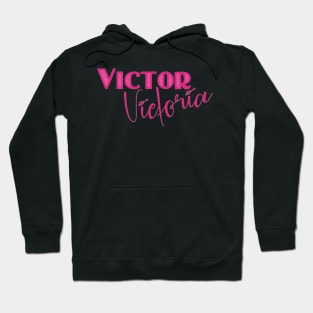 Victor/Victoria Hoodie